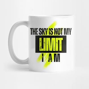 The sky is not my LIMIT, I am Mug